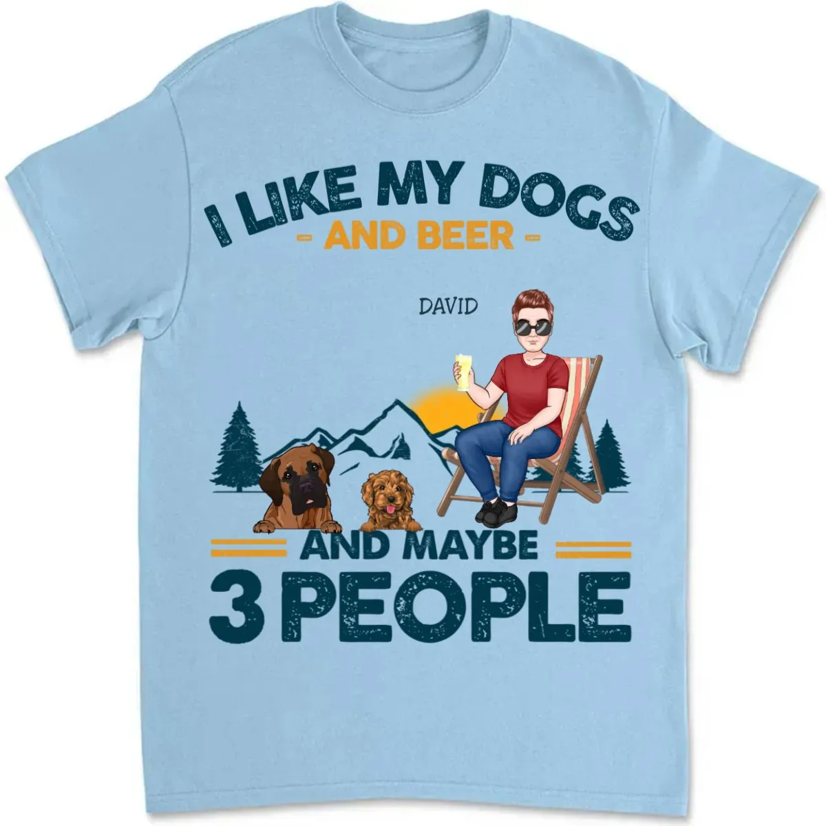 Dog Lovers - I Like My Dogs And Beer And Maybe 3 People - Personalized T-shirt