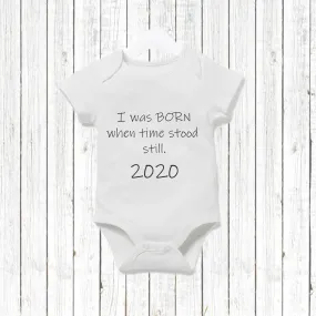 I was born when time stood still Baby Vest